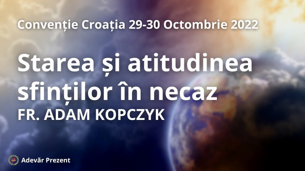 Starea sfinților în timpul necazului și atitudinea lor – fr. Adam Kopczyk – Convenția Croată