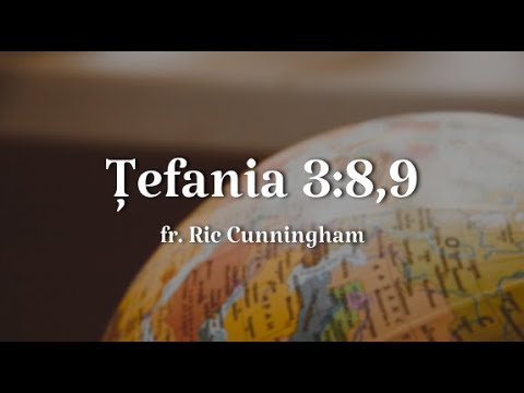 Țefania 3:8,9 – fr. Ric Cunningham – Convenția din Croația