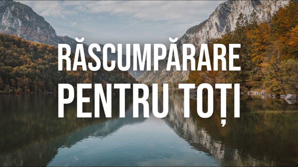 O Răscumpărare pentru toți – 1 Timotei 2:5 – Liviu Chiorean – 09.05.2026