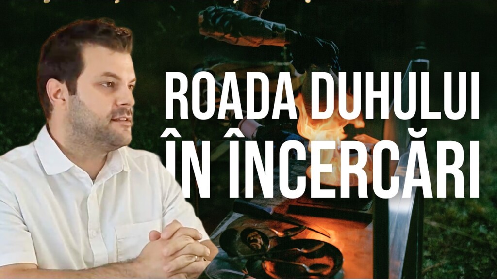 Roada Duhului se coace în încercări – Marius P. – 05.07.2026