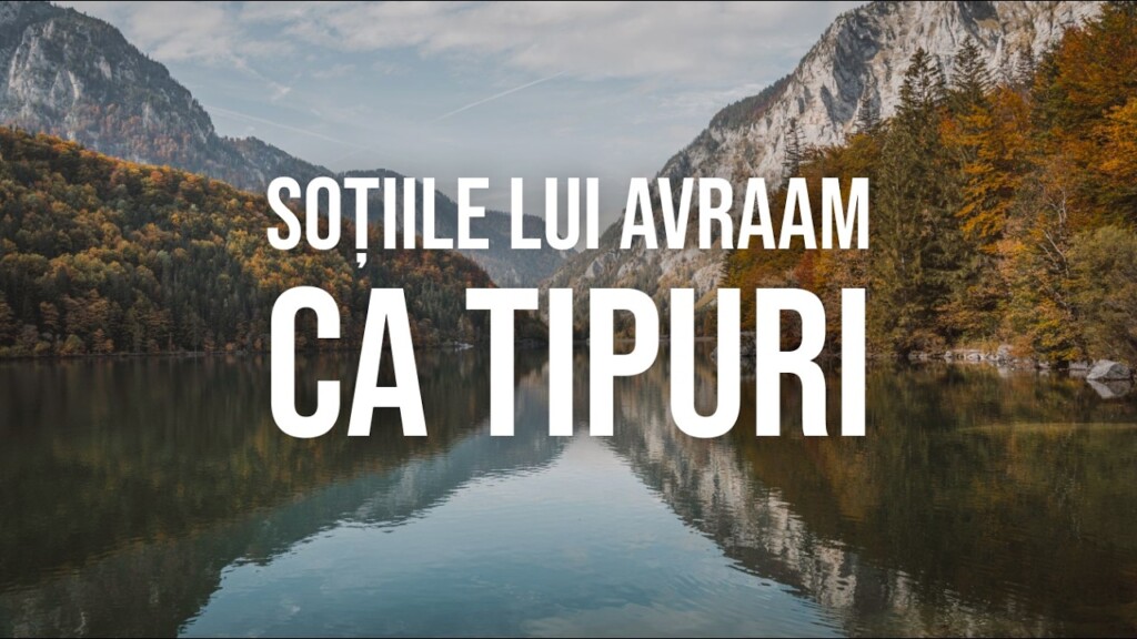 Legămintele (Soțiile lui Avraam ca tipuri) – Alexandru Călăuz – 09.05.2026