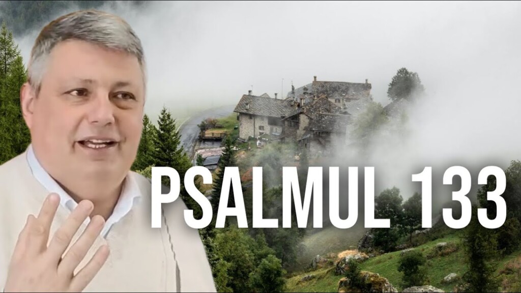 Psalmul 133 – Dan Pașca – 11.01.2026