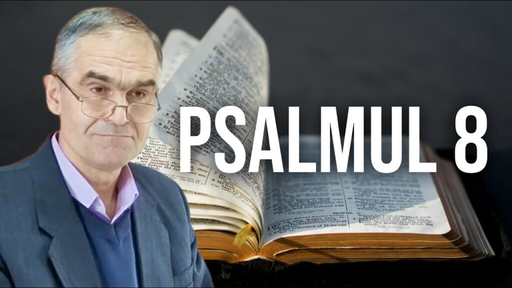 Psalmul 8 – Trăian Iepure – 09.11.2025