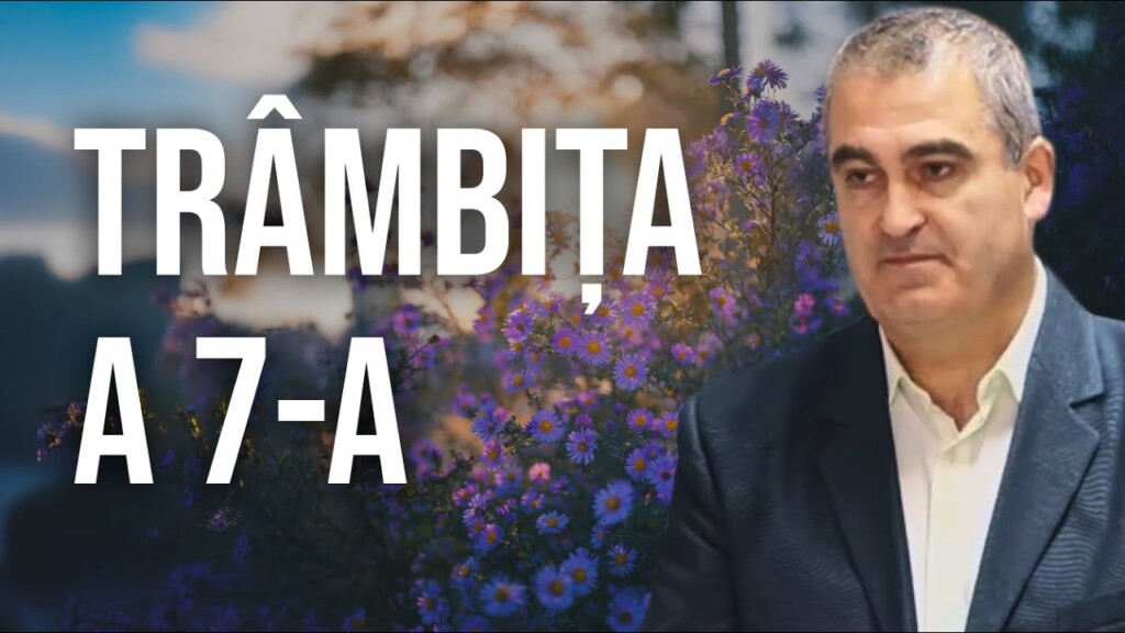 Trâmbița a 7-a – Nicolae Iepure – 19.10.2025 – Convenția de la Băile-Felix