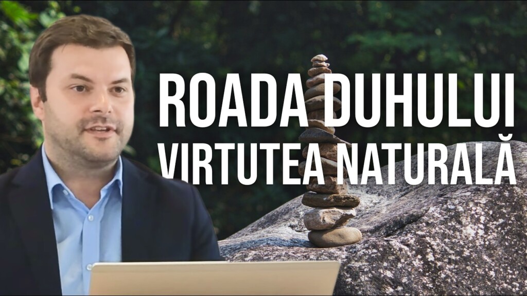 Roada Duhului și virtutea naturală – Care este diferența? – Marius P. – 14.06.2026