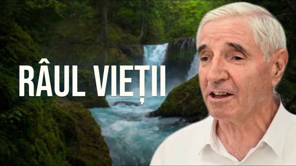 Râul vieții – fr. Liviu Chiorean – Călinești, 2025