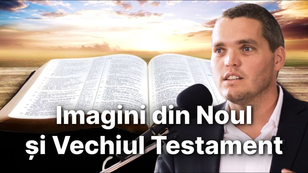 Imagini din Vechiul și Noul Testament – fr. Paul Uțiu – Convenția din Moldova