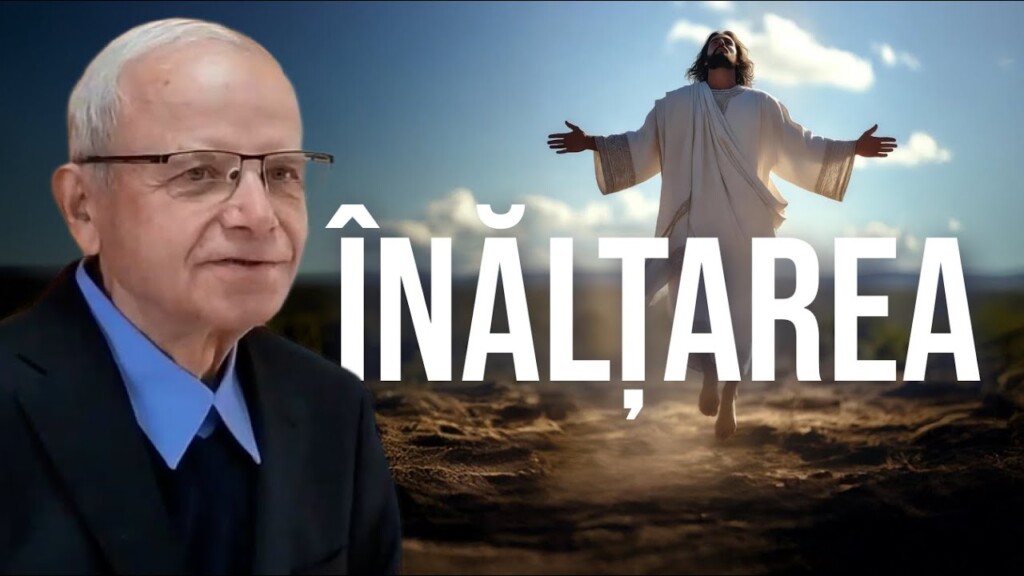 Înălțarea Domnului nostru – Ioan Neagomir – 07.12.2025