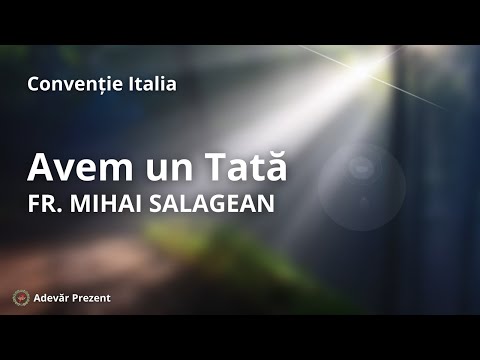 Avem un Tată – fr. Mihai Salagean – Convenția Italiană 2022