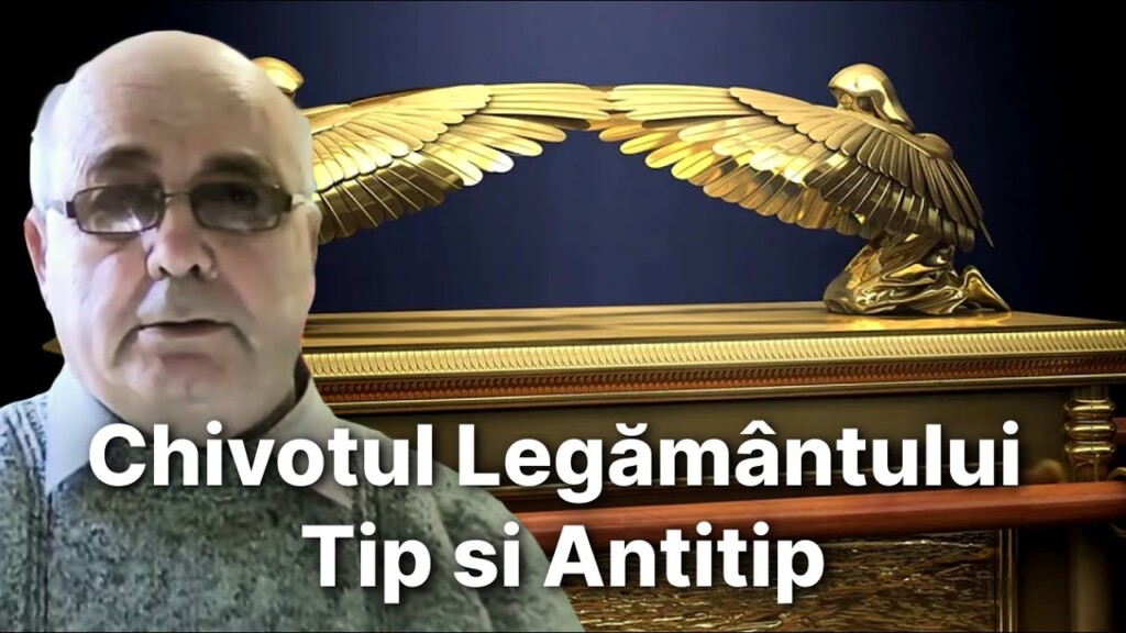 Chivotul Legământului Tip si Antitip – Nicolae Zoicas – Gădălin – 01.01.2025