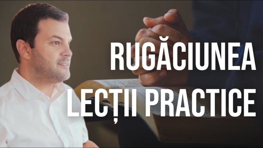 Lecții practice pentru viața noastră de rugăciune – Marius Petrovan – Convenția din Cucerdea – 2025