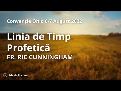 Linia de timp profetică – fr. Ric Cunningham – Convenția din Uganda
