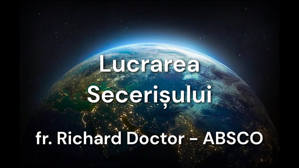 Lucrarea Secerișului – fr. Richard Doctor – Convenția ABSCO