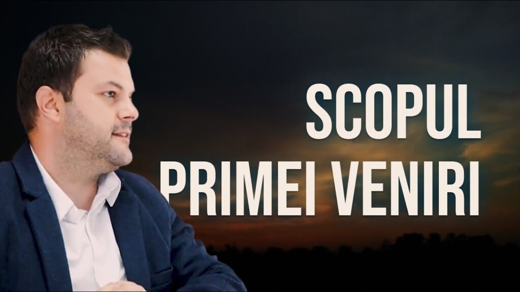 Scopul primei veniri a Domnului pe pământ – Marius P. – 31.08.2025