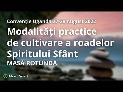 Modalități practice de cultivare a roadelor Spiritului Sfânt – Convenția din Uganda