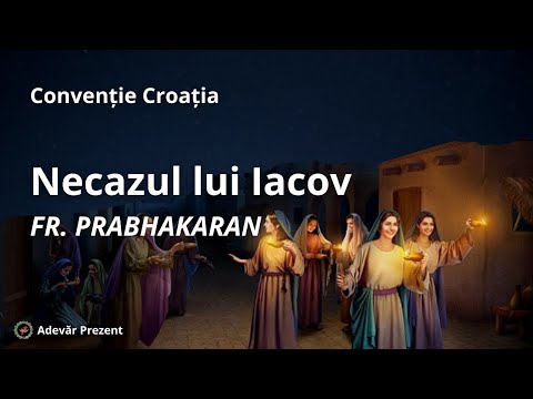 Necazul lui Iacov – fr. Prabhakaran – Convenția Croată