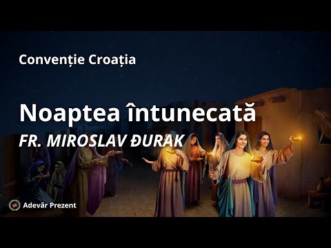 Noaptea întunecată, Ioan 9:4 – fr. Miroslav Đurak – Convenția Croată