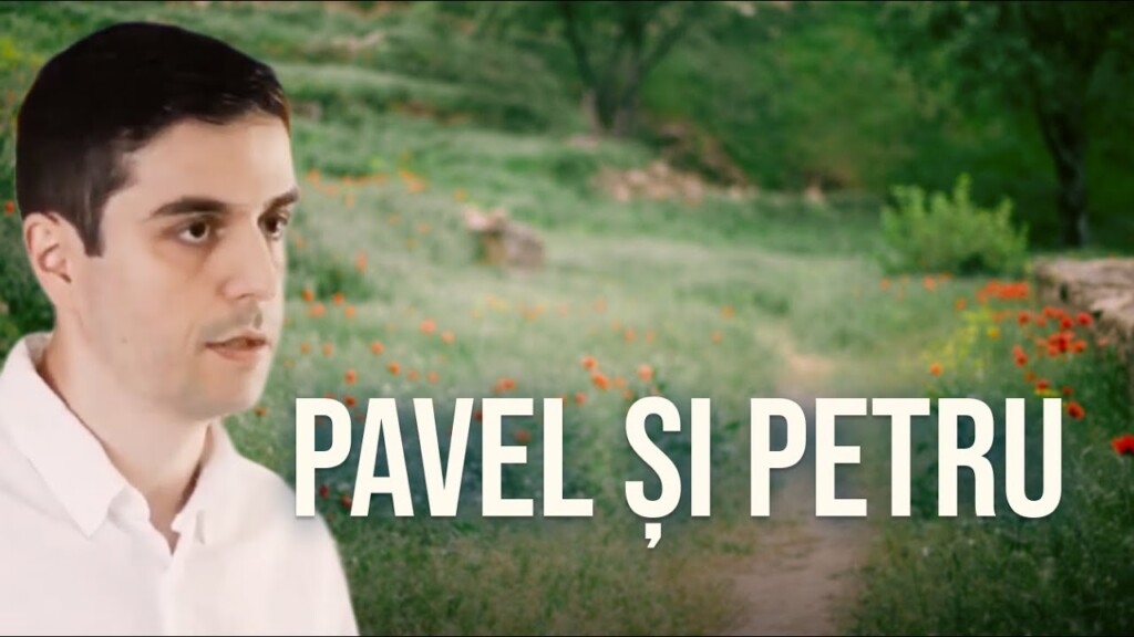 Pavel și Petru – O relație spirituală plină de învățătură – Raul H. – 06.07.2025