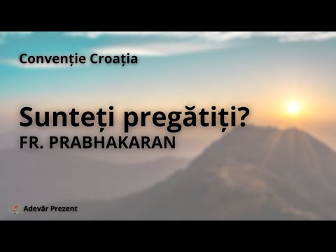 Sunteți pregătiți? – fr. Prabhakaran – Convenția Croată