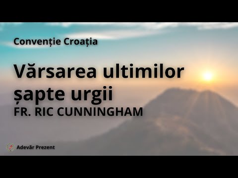Vărsarea ultimilor șapte urgii – fr. Ric Cunningham – Convenția Croată