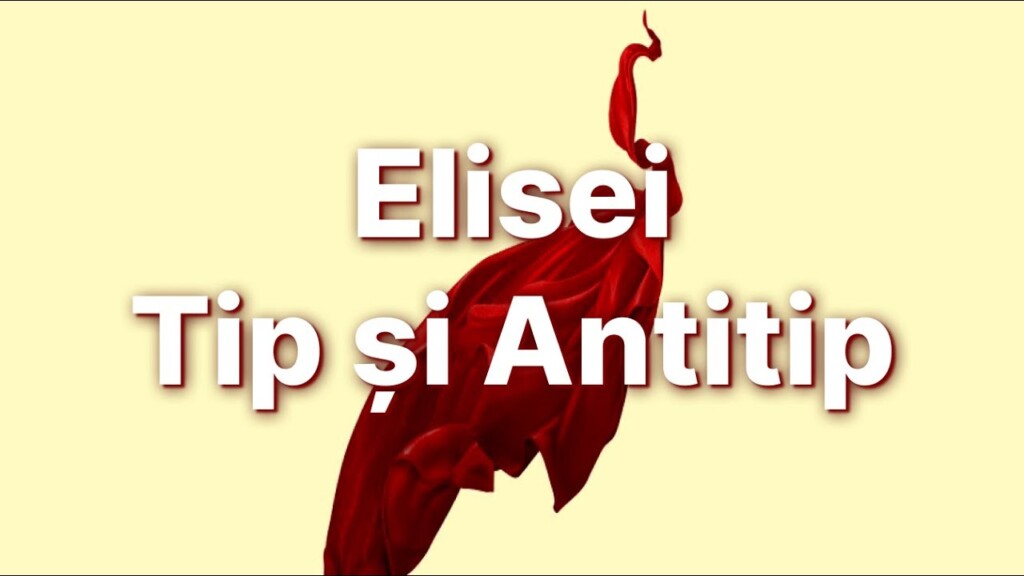 Elisei, Tip și Antitip – Nicușor Lugigan – 09.06.2024 – Gădălin