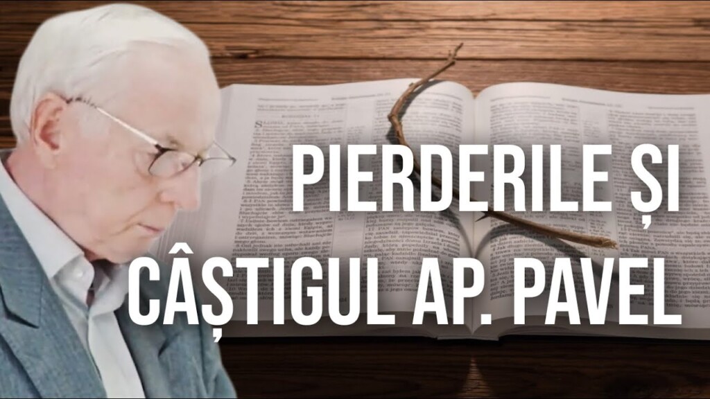Pierderile și câștigul apostolului Pavel – Cornel Brie – 13 iulie 2025